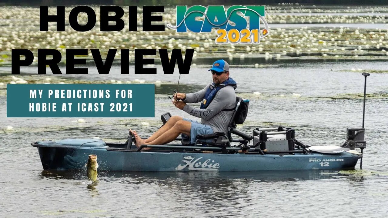 Hobie ICAST 2021 Preview | Hobie Lynx, Pro Angler, Outback, and Compass