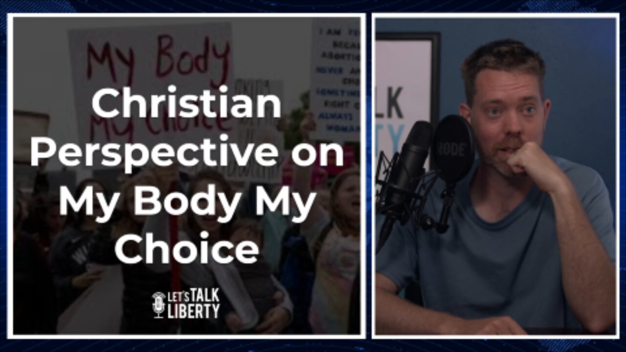 Christian Perspective on "My Body My Choice"