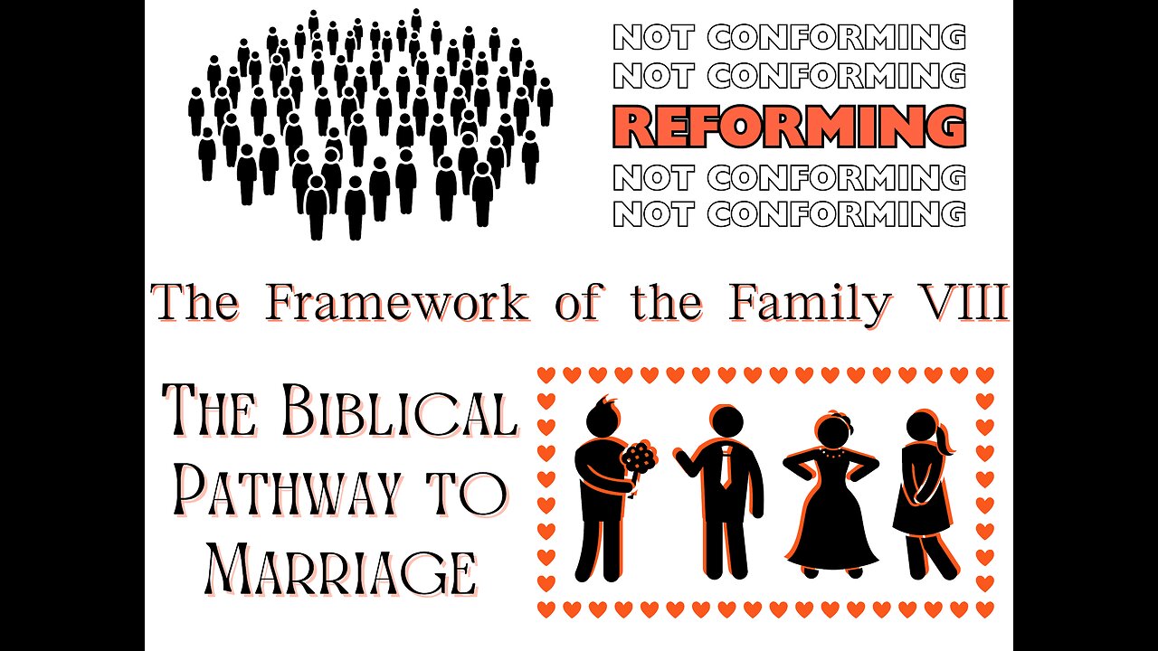 The Framework of the Family VIII: The Biblical Pathway to Marriage