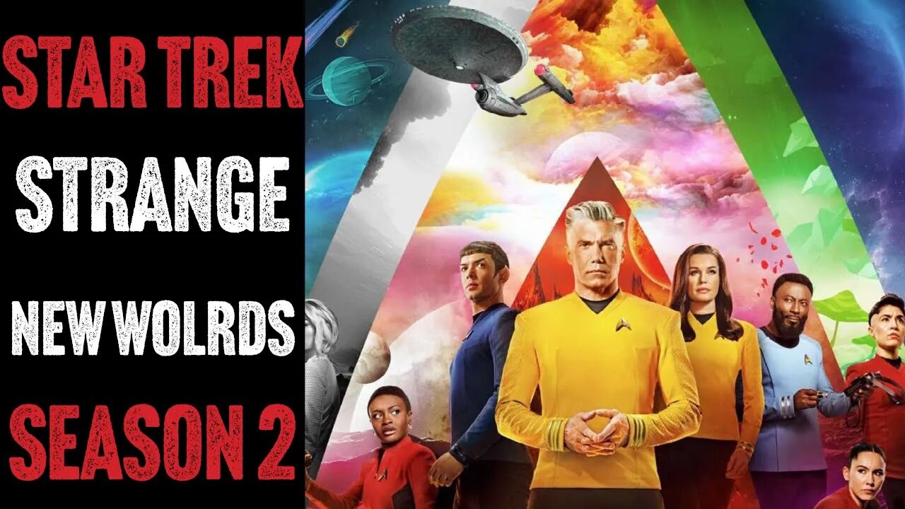 Star Trek: Stange New Worlds Season 2 - Trailer Review!