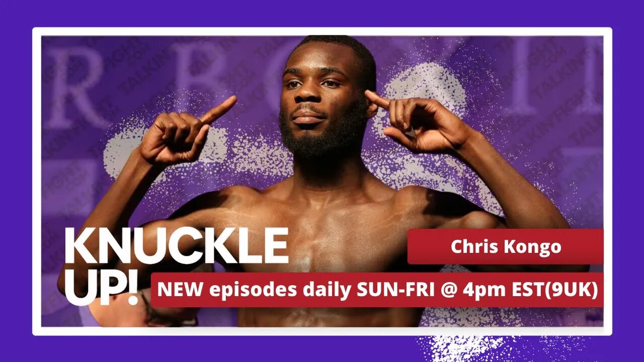 Chris Kongo | Knuckle Up with Mike and Cedric | Talkin Fight