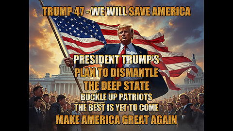 PRESIDENT TRUMP’S PLAN TO DISMANTLE THE DEEP STATE