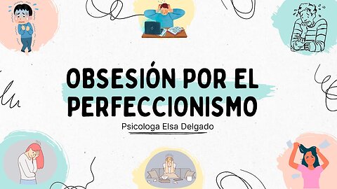 Obsesión por el perfeccionismo | Mundo Psi