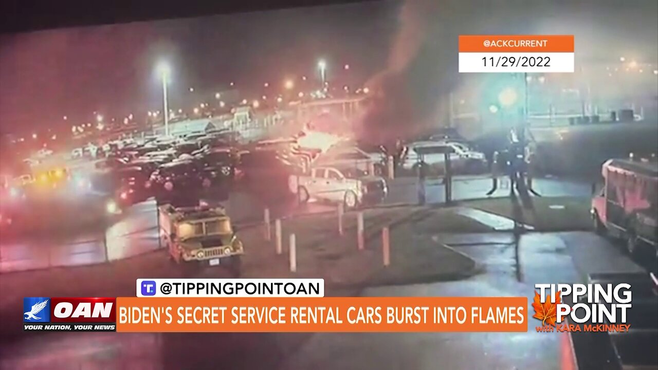 Tipping Point - Biden's Secret Service Rental Cars Burst Into Flames