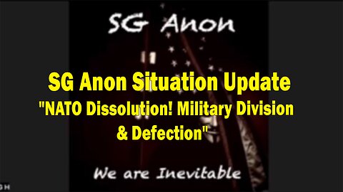 SG Anon Situation Update: "NATO Dissolution! Military Division & Defection"