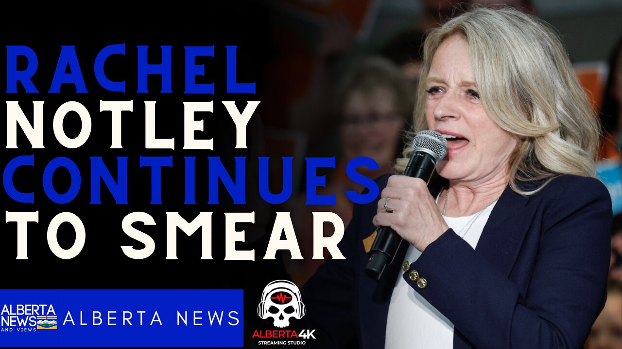 Rachel Notley & her NDP continue the lie & smear campaign while ignoring the damage they caused.