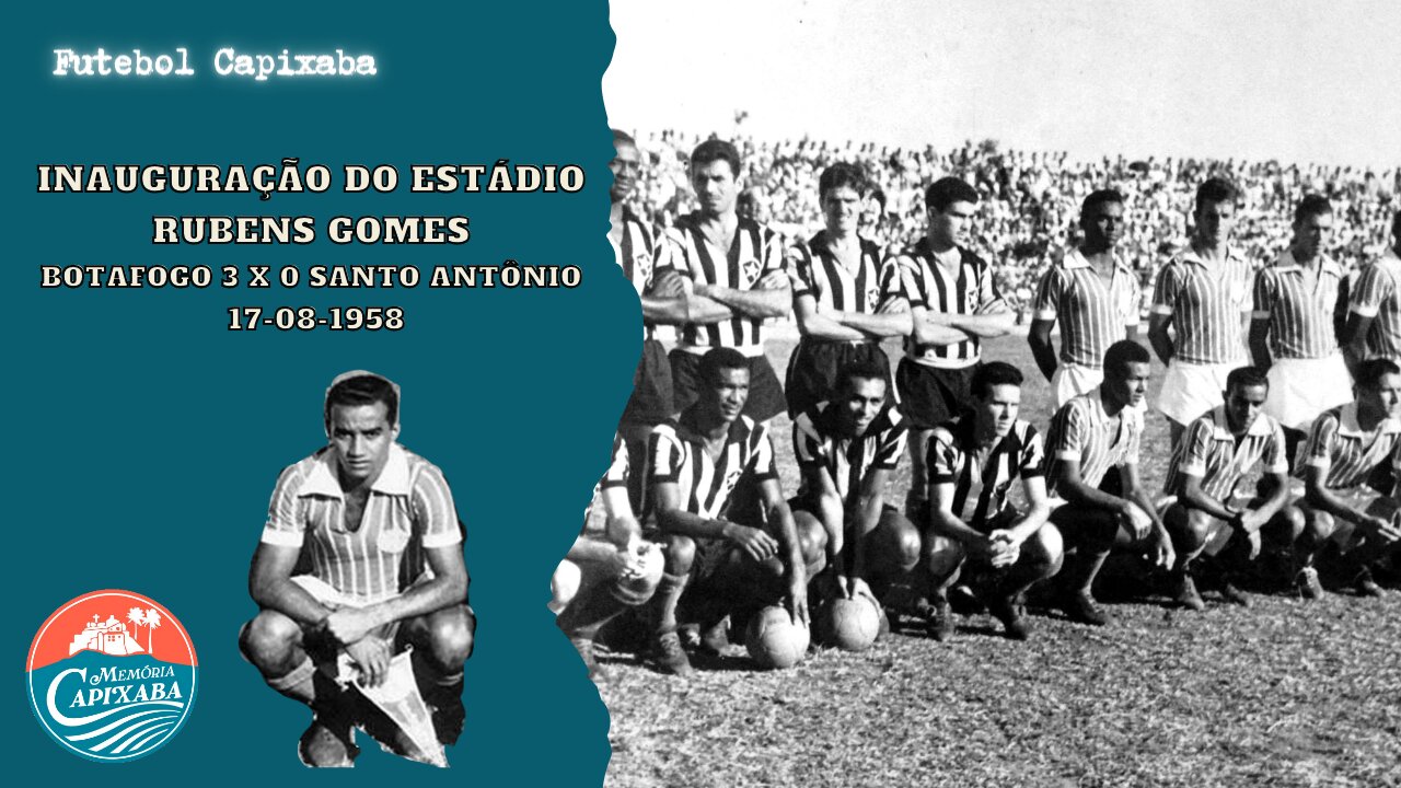 Inauguração do Estádio Rubens Gomes (Botafogo 3 x 0 Santo Antônio - 1958)