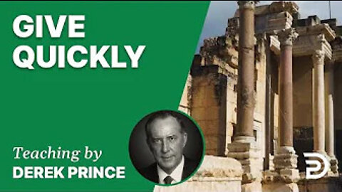 📗 Give Quickly 20/7 - A Word from the Word - Derek Prince