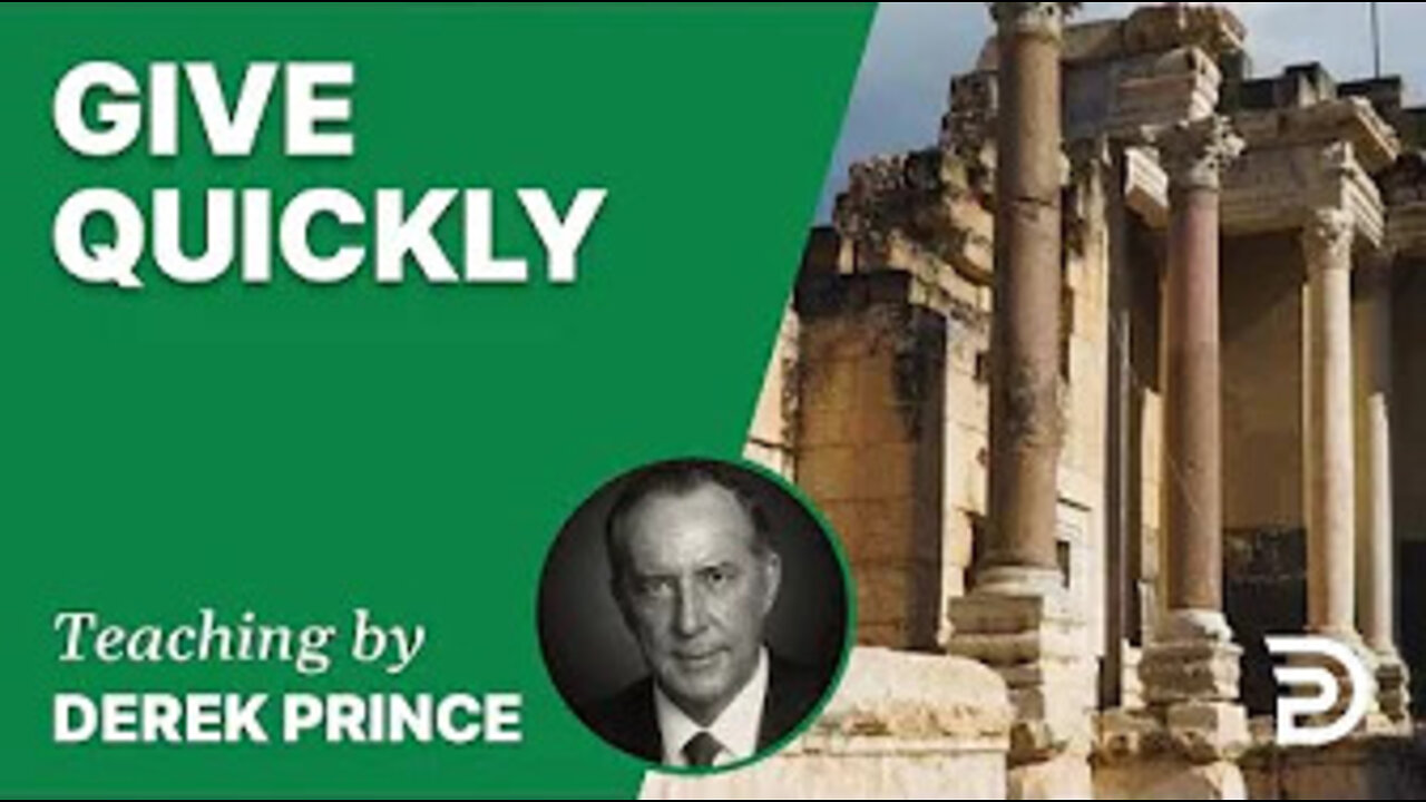 📗 Give Quickly 20/7 - A Word from the Word - Derek Prince