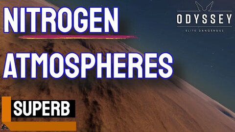 NITROGEN ATMOSPHERES // Elite Dangerous Odyssey New planetary Tech