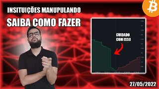 Manipulação Rolando! Saiba COMO Se Precaver! Análise Bitcoin (BTC) 27/05/2022