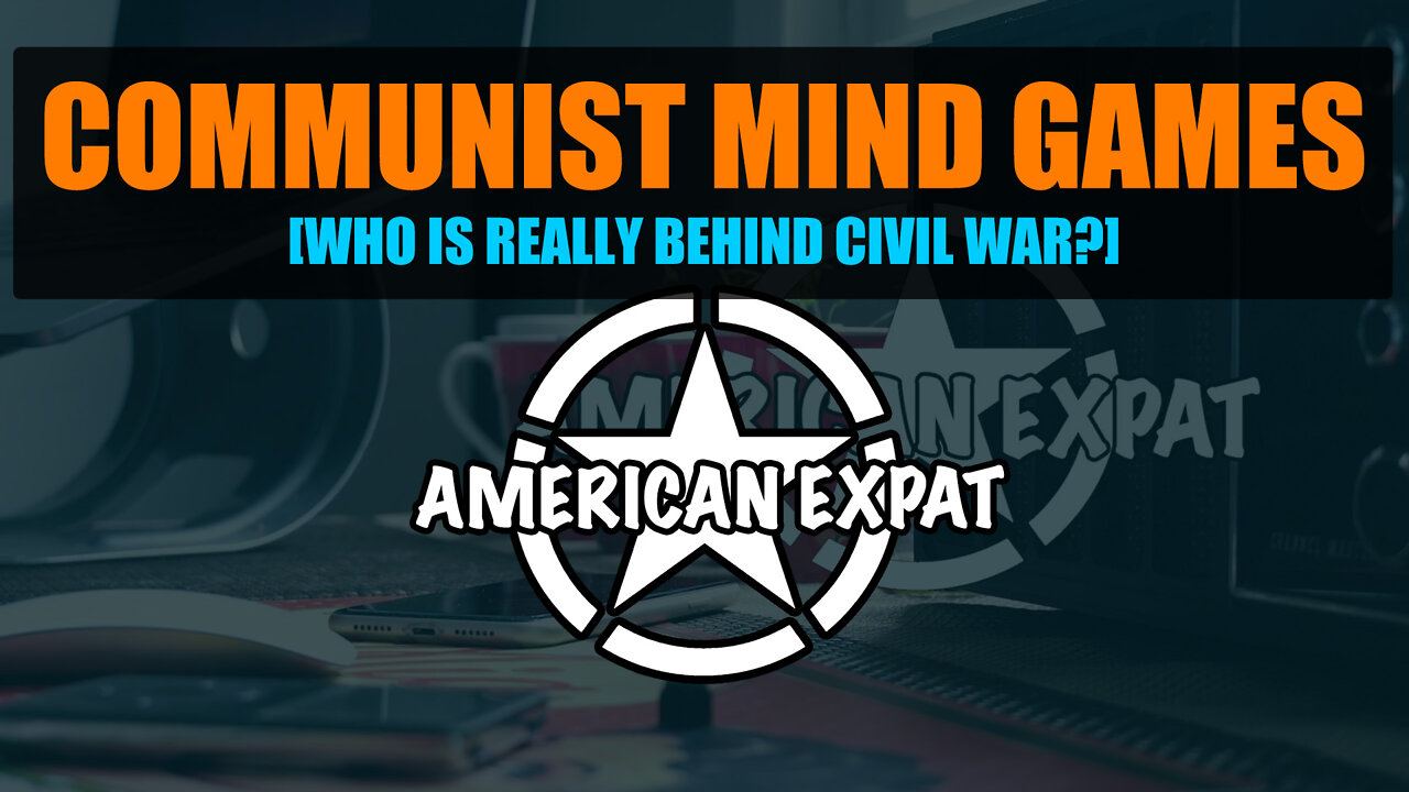 Communist Mind Games [Who is really behind the civil war talk?]