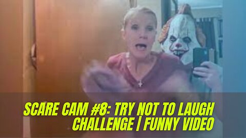 SCARE CAM #8: TRY NOT TO LAUGH CHALLENGE | FUNNY VIDEO