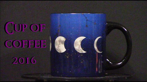 cup of coffee 2016---Current Astrology Overview (*Adult Language)