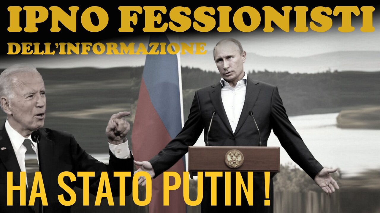 HA STATO PUTIN! ----- (estratto da "Ipno fessionisti dell'informazione")