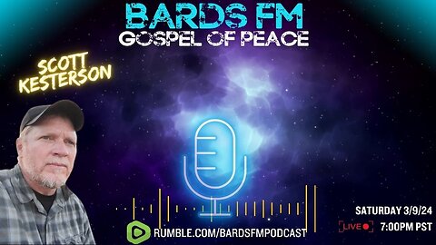 BardsFM Gospel of Peace w/ Scott Kesterson 3/9/2024