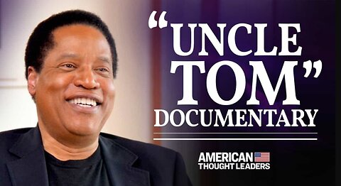 UNCLE TOM by Larry Elder with Special Introduction from Chad O Jackson