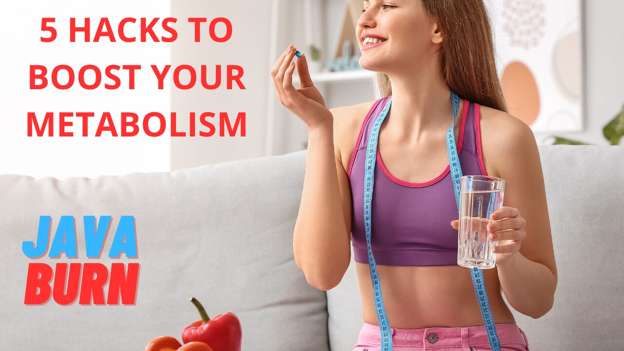 5 HACKS TO BOOST YOUR METABOLISM - WATCH THIS