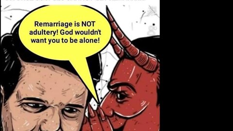 After divorce, Remarriage is ALWAYS adulterous
