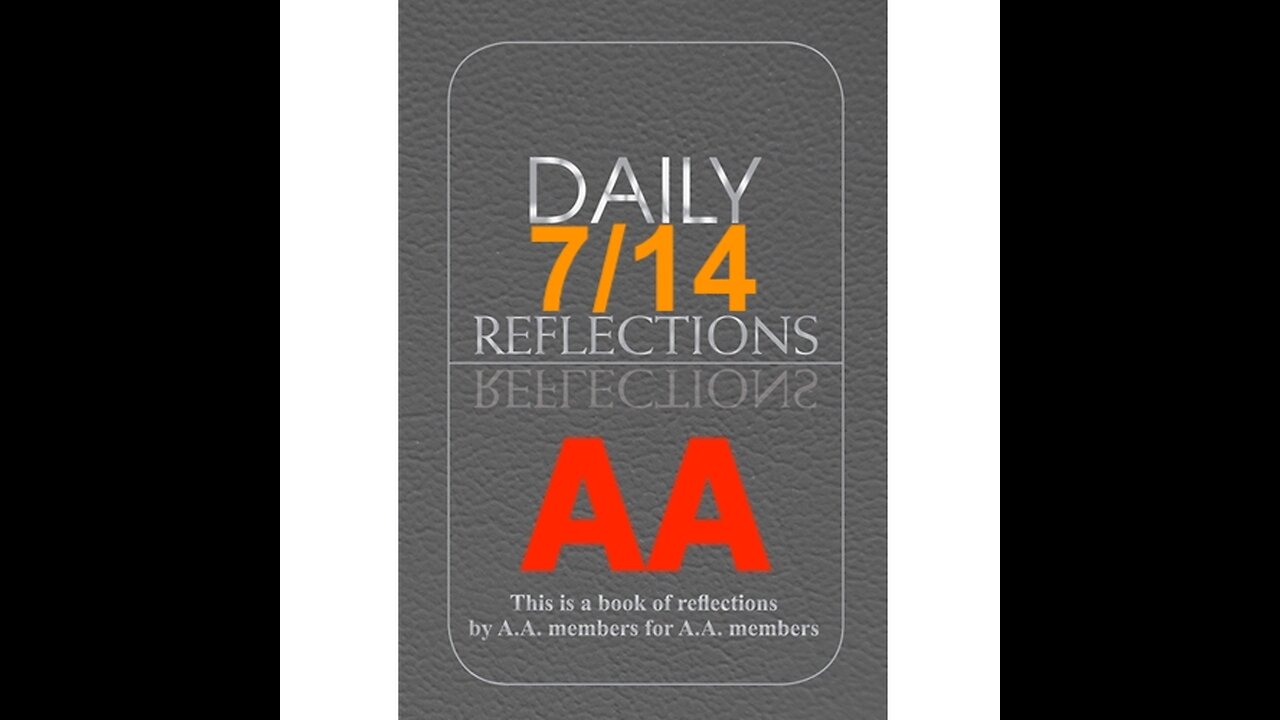 Daily Reflections – July 14 – Alcoholics Anonymous - Read Along