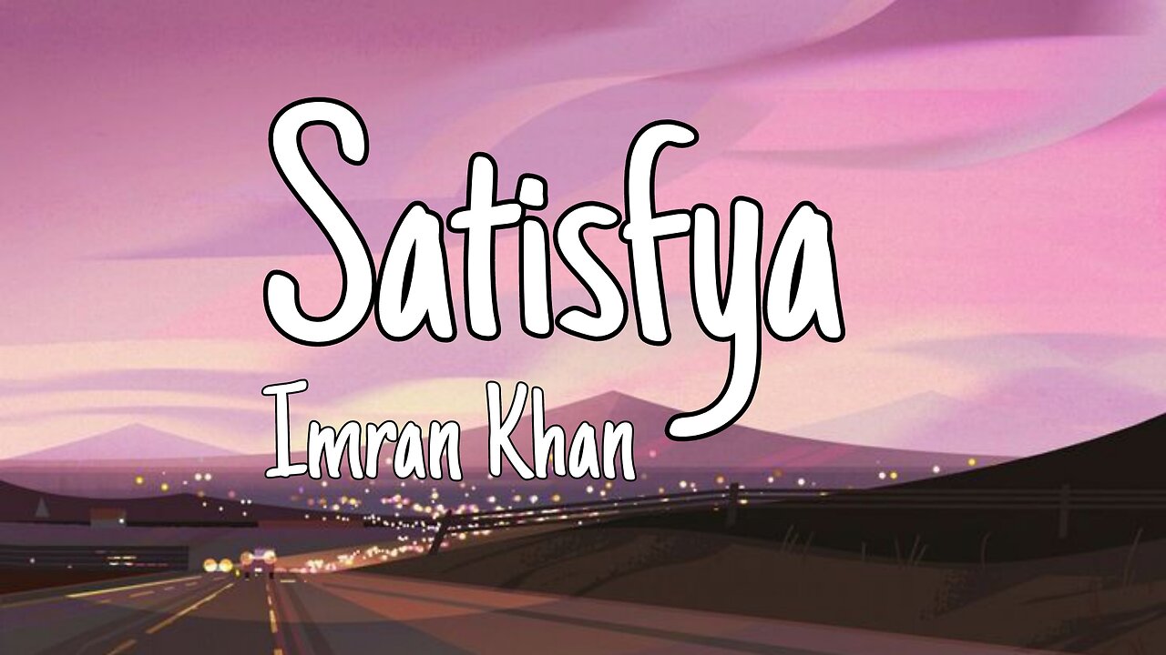 Imran Khan - Satisfya | Lyrics (Official Music Video) I'm a rider