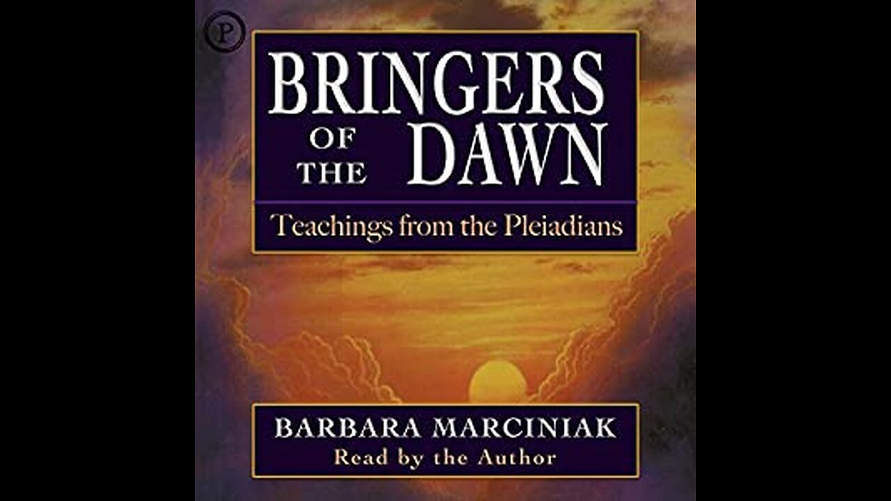 Barbara Marciniak: Bringers Of The Dawn - Teachings From The Pleiadians