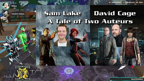 GeekWatch #67: Sam Lake & David Cage - A Tale Of Two Auteurs
