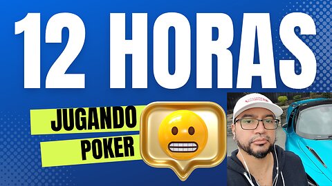 El Pokarin Vlog #3 La 3ra Jornada 12 Horas Enteras Jugando Poker!!!!