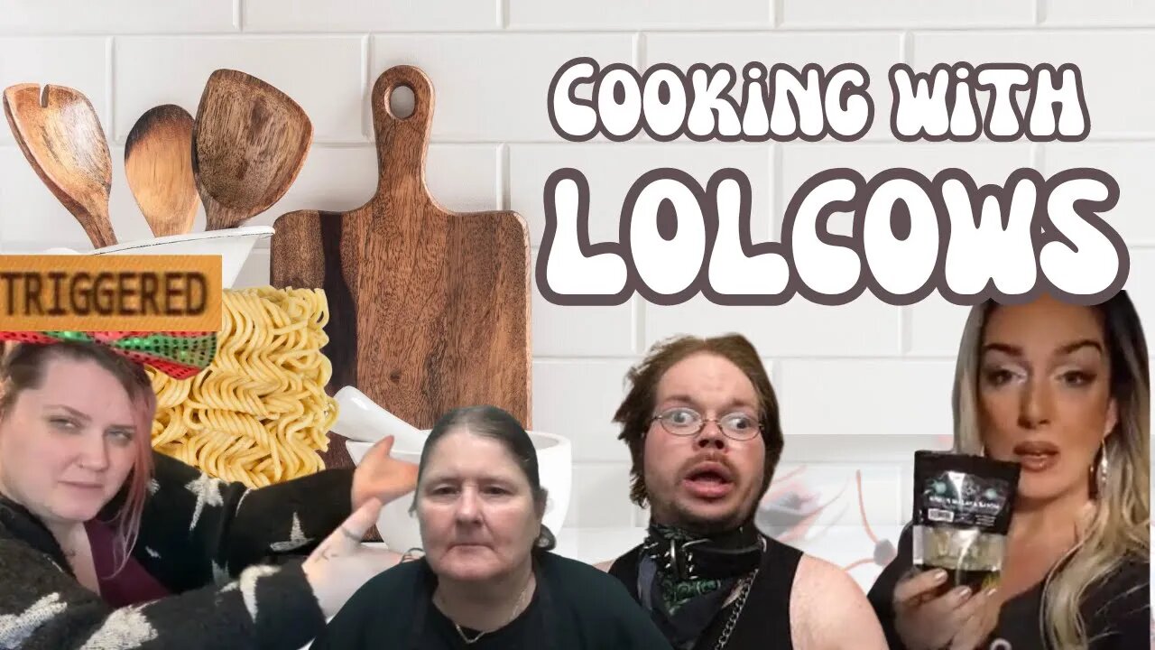 Cooking With Lolcows (Sort Of)