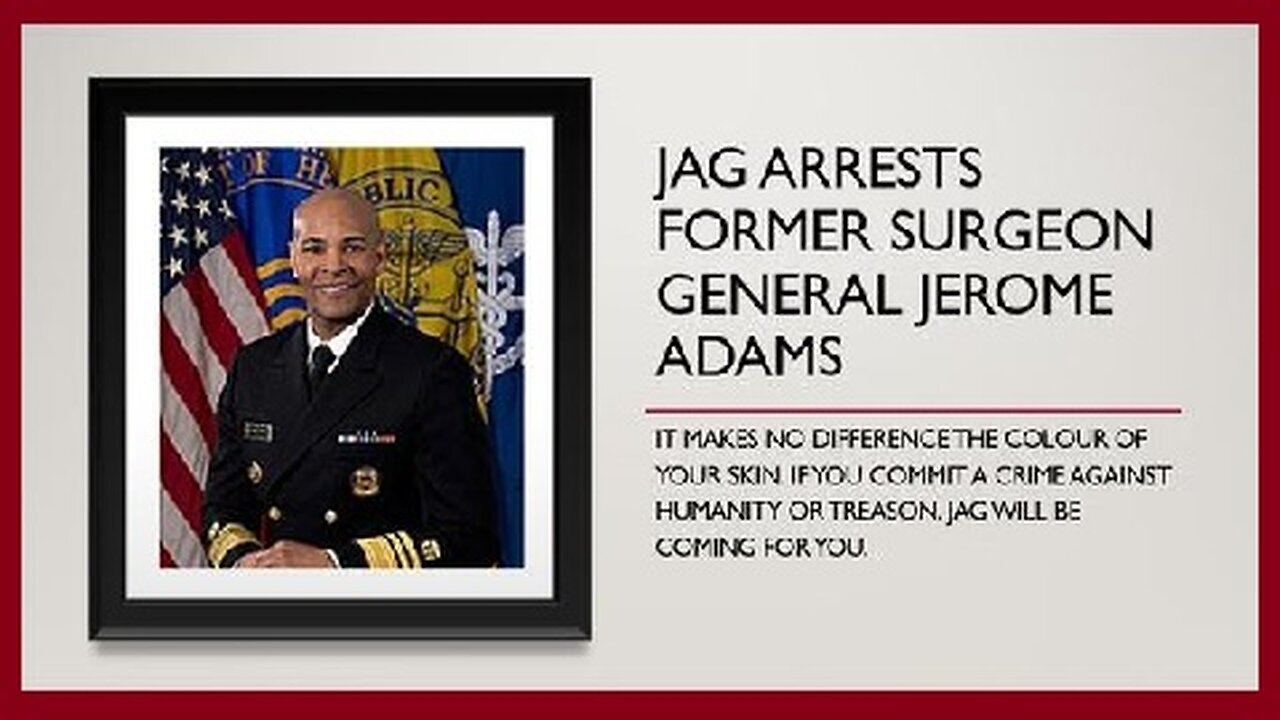 JAG Arrests Former Surgeon General Jerome Adams!