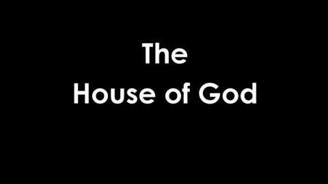 WHAT IS THE HOUSE OF GOD❓