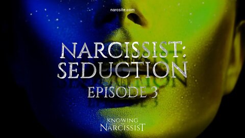 Narcissist Seduction : Episode 3