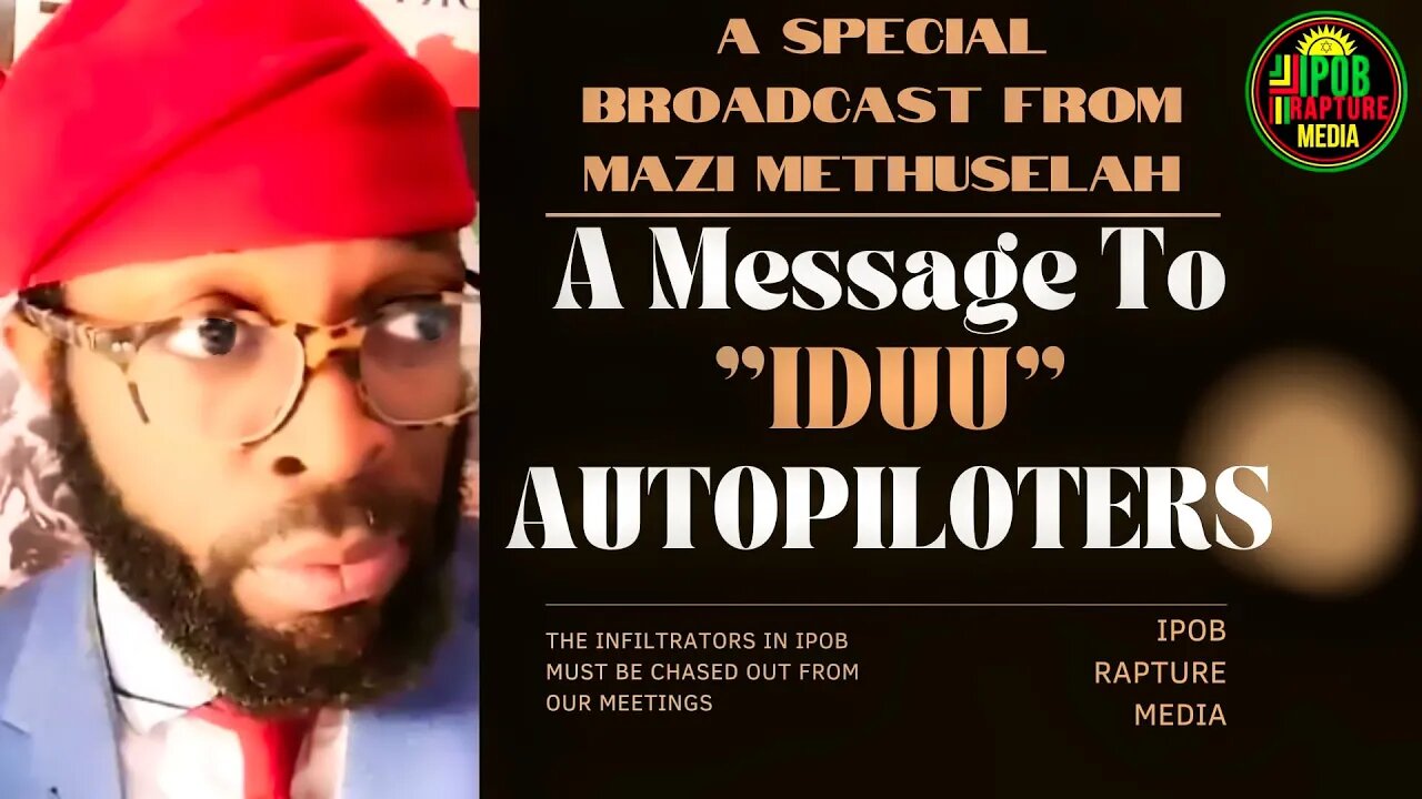 Join Mazi Methuselah As He Address The "IDUU" Autopiloter | LISTEN!