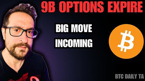 9B Options Expire - Big Move Incoming - Bitcoin Today