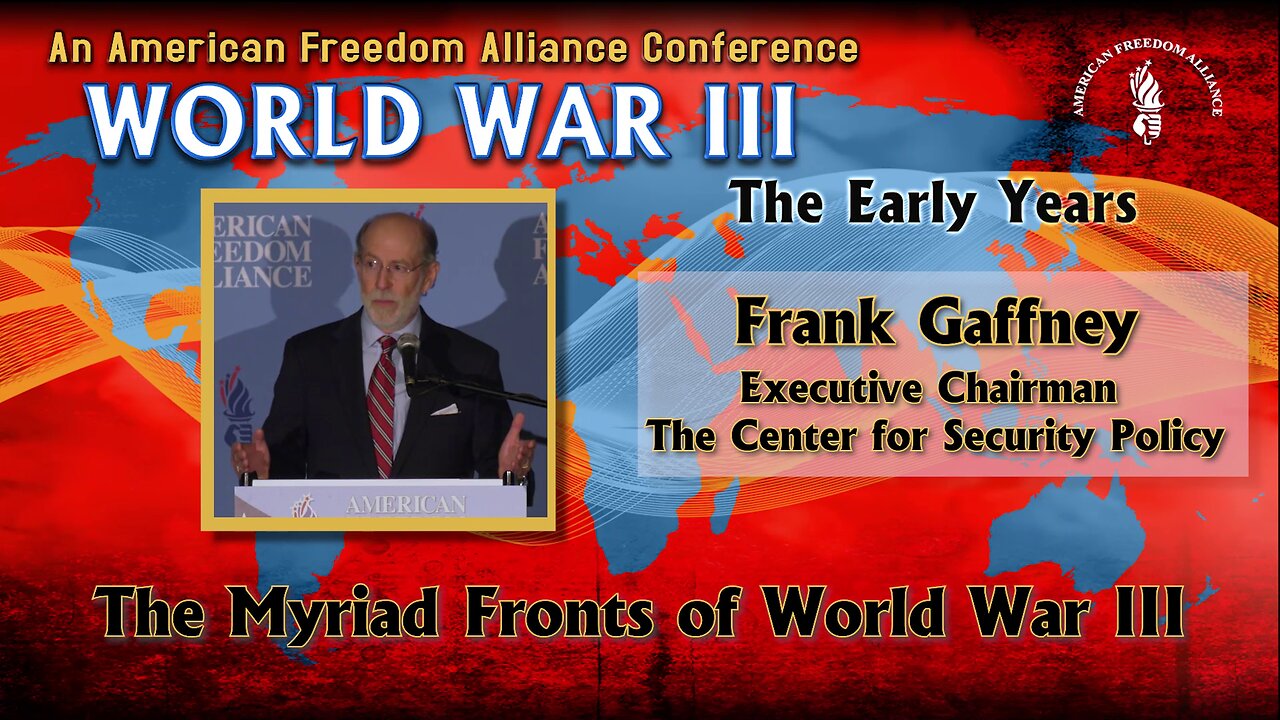 Frank Gaffney: The Myriad Fronts of World War III