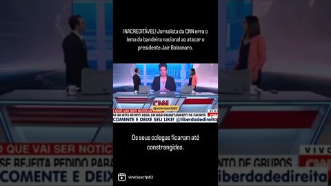 Jornalista da CNN erra o lema da bandeira nacional ao atacar o presidente Jair Bolsonaro