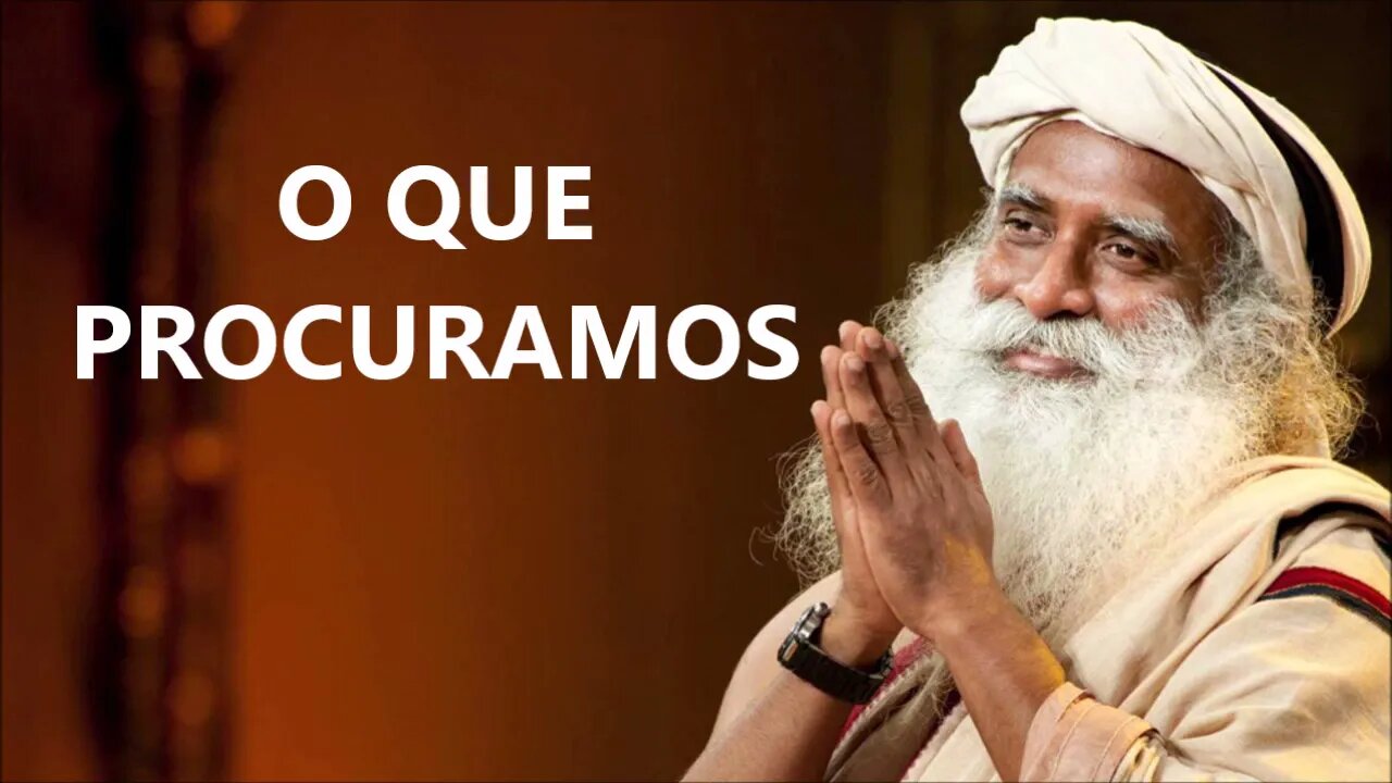 O QUE AS PESSOAS ESTÃO PROCURANDO, SADHGURU, DUBLADO