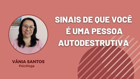 SINAIS DE QUE VOCÊ É UMA PESSOA AUTODESTRUTIVA