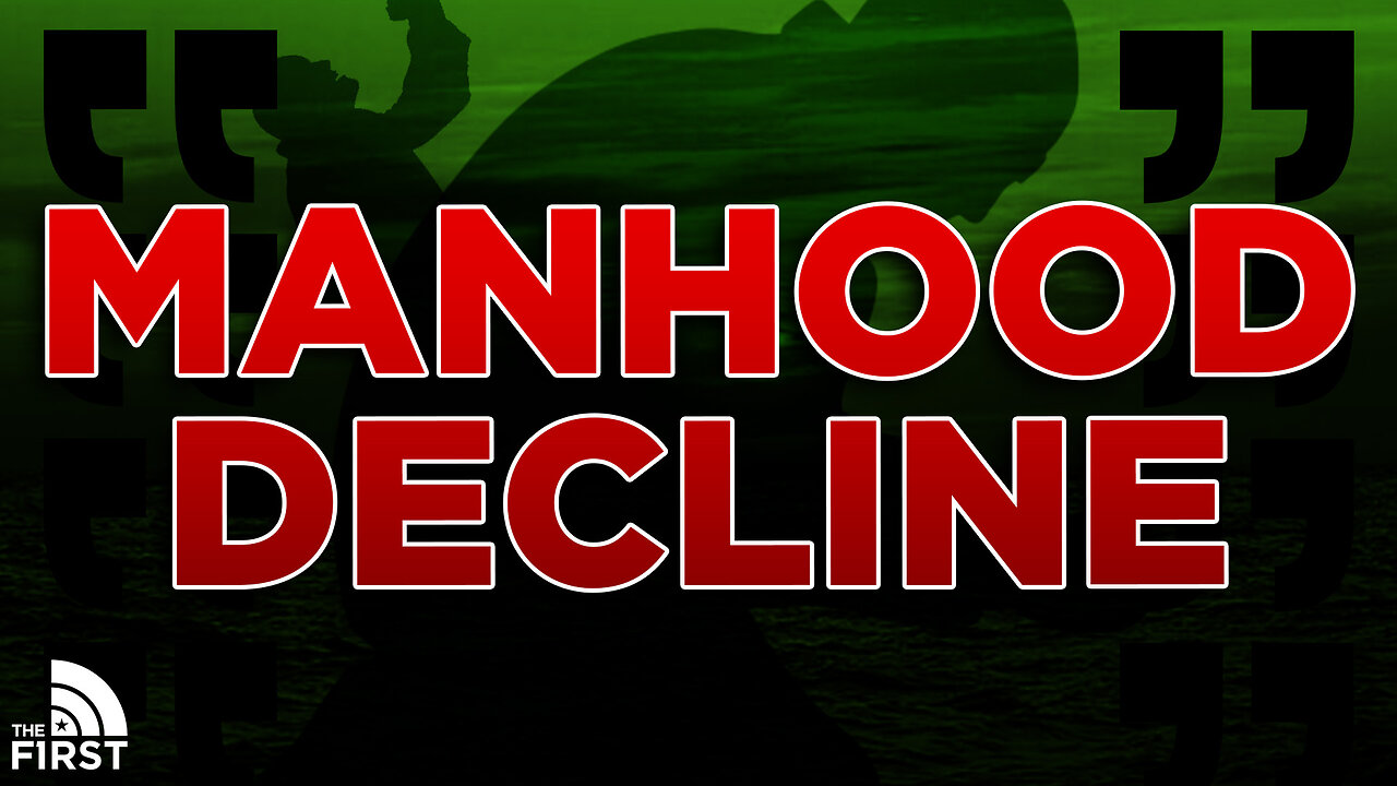 The Decline Of Manhood