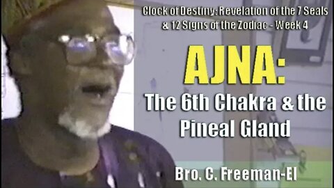 Bro. C. Freeman-El | Ajna: The 6th Chakra & the Pineal Gland - Pt. 1/2 (5May93), ATL