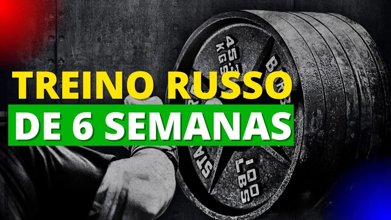 Treino de Força RUSSO de 6 semanas - Ciclo Yuri Verkhoshansky