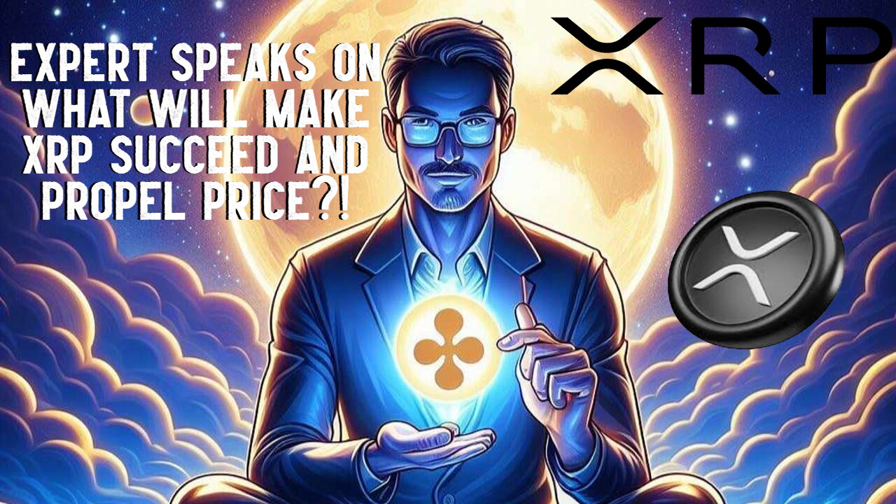 Expert Speaks On What Will Make XRP Succeed And Propel Price?!