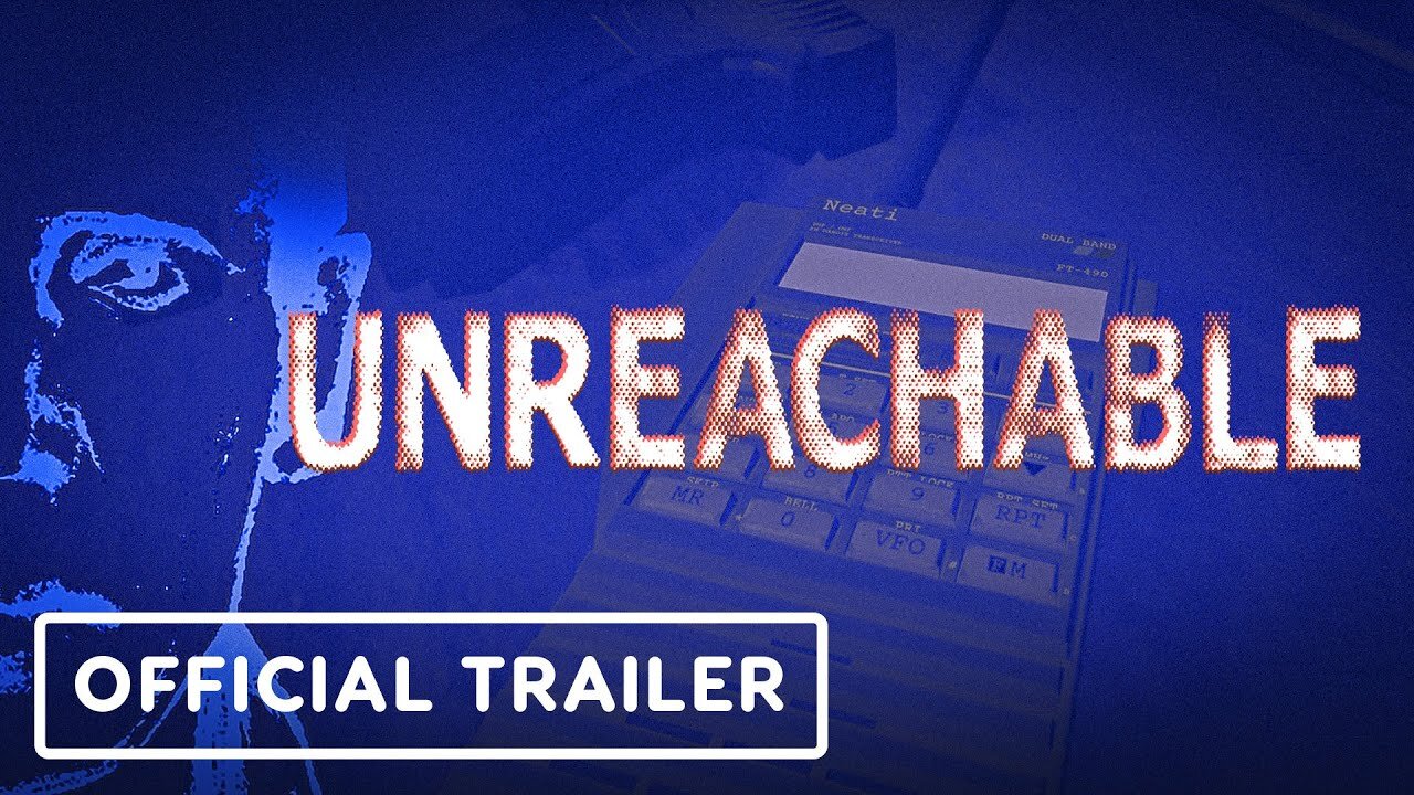 Unreachable - Official Announcement Trailer