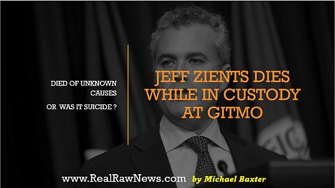 Jeff Zients Dies in Custody at GITMO