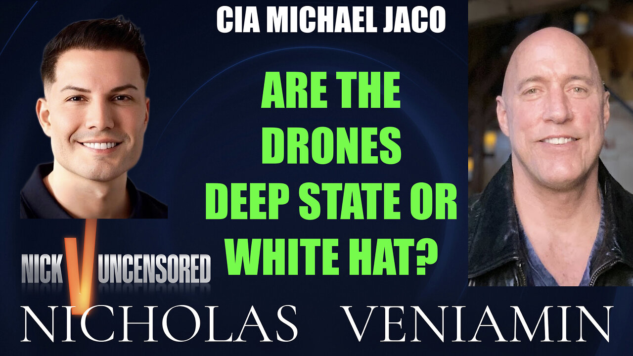 CIA Michael Jaco Discusses If Drones Are Deep State Or White Hat with Nicholas Veniamin