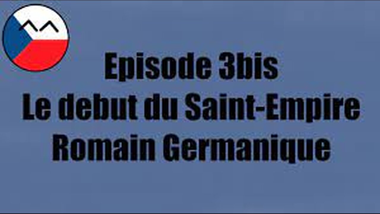 Episode 3bis Le début du Saint Empire Romain Germanique [Flokossama]