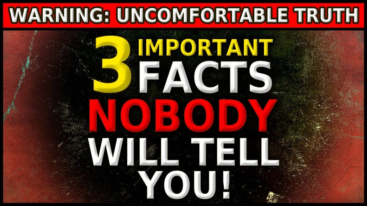 3 Facts NOBODY Will Tell You!