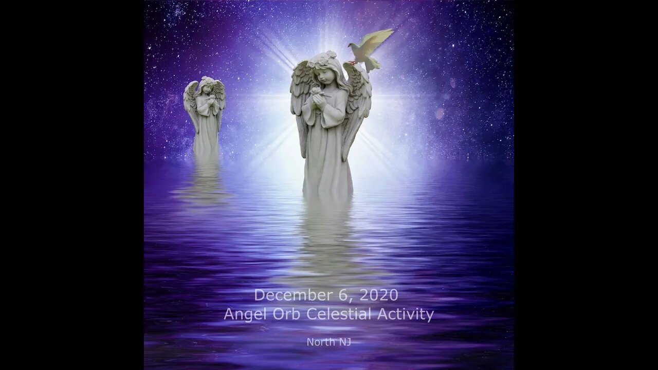 December 6, 2020 Angel Orb Celestial Activity