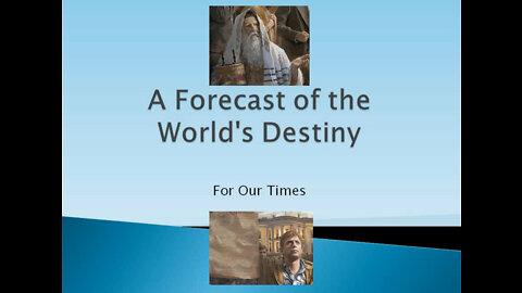 A Forecast Of The World's Destiny - For Our Time