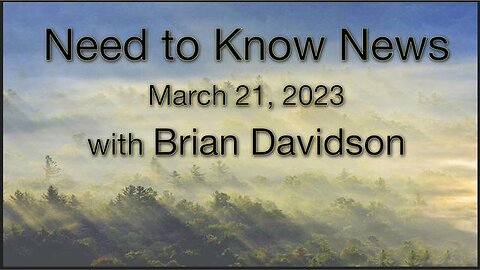 Need to Know News (21 March 2023) with Brian Davidson